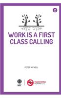 Work is a 1st class calling