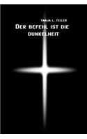 Der Befehl Ist Die Dunkelheit