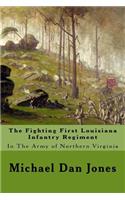Fighting First Louisiana Infantry Regiment