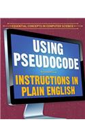 Using Pseudocode: Instructions in Plain English