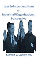 Law Enforcement from an Industrial/Organizational Perspective