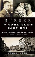Murder in Carlisle's East End