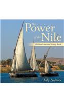 The Power of the Nile-Children's Ancient History Books: (English)