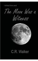 Moon Was a Witness