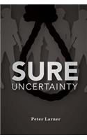 Sure Uncertainty