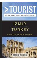 Greater Than a Tourist - Izmir Turkey: 50 Travel Tips from a Local