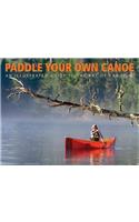 Paddle Your Own Canoe: An Illustrated Guide to the Art of Canoeing