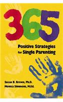 365 Positive Strategies for Single Parenting