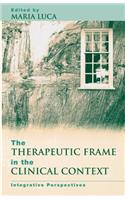 Therapeutic Frame in the Clinical Context: Integrative Perspectives