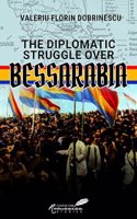 The Diplomatic Struggle over Bessarabia