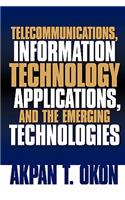 Telecommunications, Information Technology Applications, and The Emerging Technologies