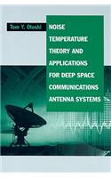 Noise Temperature Theory and Applications for Deep Space Communications Antenna Systems