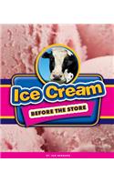 Ice Cream Before the Store