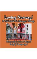 Loving Norway! A Kid's Guide to Stavanger, Norway