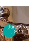 Junipero Serra: A Short Biography