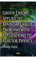 Group Theory Applied to Boundary Value Problems with Applications to Reactor Physics