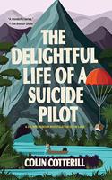 The Delightful Life Of A Suicide Pilot