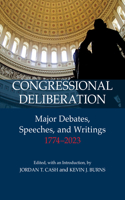 Congressional Deliberation: Major Debates, Speeches, and Writings, 17742023