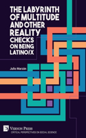The Labyrinth of Multitude and Other Reality Checks on Being Latino/x: (Critical Perspectives on Social Science)