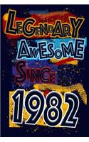Legendary Awesome Since 1982 Notebook Birthday Gift: Lined Notebook / Journal Gift, 120 Pages, 6x9, Soft Cover, Matte Finish