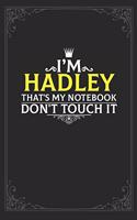 I'm Hadley that's my notebook don't touch it
