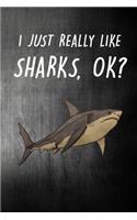 I Just Really Like Sharks, Ok ?
