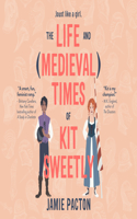 Life and Medieval Times of Kit Sweetly