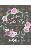 Jesus Loves Me - Prayer Journal Guide To Prayer, Praise and Thanks