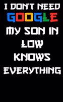 I don't need google my son in law knows everything Notebook Birthday Gift