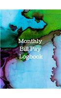 Monthly Bill Pay Logbook: The perfect abstract colorful journal to track your payments, reminders, dates due and month.