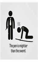 The Pen is mightier than the sword