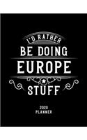 I'd Rather Be Doing Europe Stuff 2020 Planner