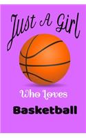 Just A Girl Who Loves basketball notebook journal for girls - pink
