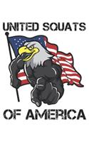 United Squats Of America: Funny Workout Notebook for any patriotic bodybuilding and fitness enthusiast. DIY Fitness Tracker Gym Motivational Quotes Inspiration Planner Exerci