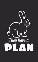 They have a plan