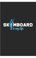Skimboarding is my life