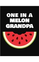 One In A Melon Grandpa: College Ruled Blank Lined Composition Notebook Journal