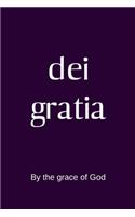 dei gratia - By the grace of God: College Rule Lined Latin Phrase Journal, Notebook, Diary for Writing