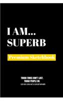 I Am Superb: Premium Blank Sketchbook