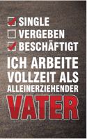 Single Vergeben Beschäftigt Ich arbeite Vollzeit als alleinerziehender Vater