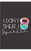 I Don't Sweat I Sparkle