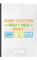 Stamp Collector What's Your Hobby?: Stamp Collection Blank Lined Notebook/ Journal, Writer Practical Record. Dad Mom Anniversay Gift. Thoughts Creative Writing Logbook. Fashionable Vin