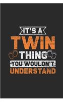 It's A Twin Thing: Twins Notebook, Blank Lined (6" x 9" - 120 pages) Family Themed Notebook for Daily Journal, Diary, and Gift