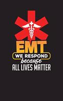 EMT We Respond Because All Lives Matter