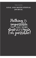 Nothing Is Impossible, The Very Word Says I'm Possible! - Goal and Motivational Journal: 2020 Monthly Goal Planner And Vision Board Journal For Men & Women