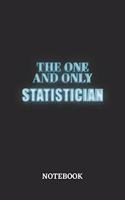 The One And Only Statistician Notebook: 6x9 inches - 110 blank numbered pages - Greatest Passionate working Job Journal - Gift, Present Idea