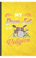 My Drum Set Is My Religion