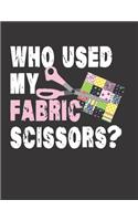 Who Used My Fabric Scissors?