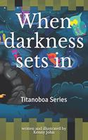 When darkness sets in: (1 Titanoboa)
