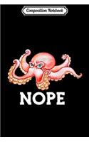 Composition Notebook: Funny Angry Nope Octopus Premium Journal/Notebook Blank Lined Ruled 6x9 100 Pages